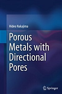 Porous Metals with Directional Pores (Paperback, Softcover Repri)