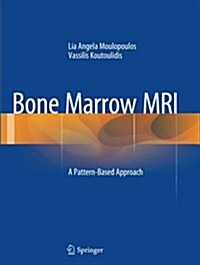 Bone Marrow MRI: A Pattern-Based Approach (Paperback, Softcover Repri)