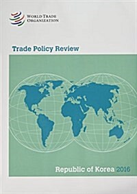 Trade Policy Review - Republic of Korea: 2016 (Paperback)