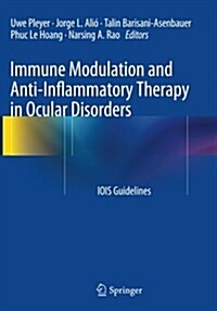 Immune Modulation and Anti-Inflammatory Therapy in Ocular Disorders: Iois Guidelines (Paperback, Softcover Repri)