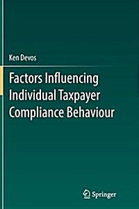 Factors Influencing Individual Taxpayer Compliance Behaviour (Paperback, Softcover Repri)