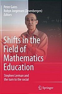 Shifts in the Field of Mathematics Education: Stephen Lerman and the Turn to the Social (Paperback, Softcover Repri)