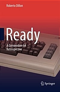 Ready: A Commodore 64 Retrospective (Paperback, Softcover Repri)