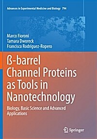 ?Barrel Channel Proteins as Tools in Nanotechnology: Biology, Basic Science and Advanced Applications (Paperback, Softcover Repri)