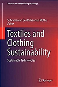 Textiles and Clothing Sustainability: Sustainable Technologies (Hardcover, 2017)