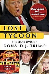 Lost Tycoon: The Many Lives of Donald J. Trump (Paperback, Reprint)