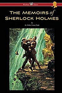 The Memoirs of Sherlock Holmes (Wisehouse Classics Edition - With Original Illustrations by Sidney Paget) (Paperback)