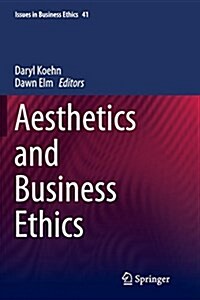 Aesthetics and Business Ethics (Paperback, Softcover Repri)