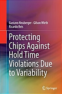 Protecting Chips Against Hold Time Violations Due to Variability (Paperback, Softcover Repri)