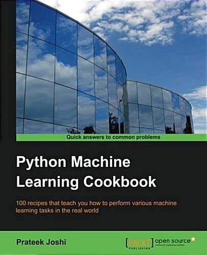 Python Machine Learning Cookbook (Paperback)