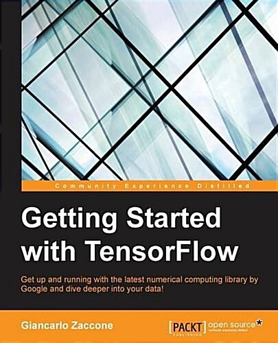 Getting Started with TensorFlow (Paperback)
