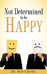 Not Determined to Be Happy (Paperback)