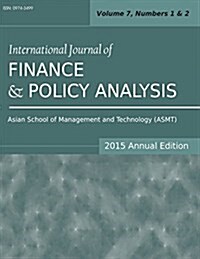 International Journal of Finance and Policy Analysis (2015 Annual Edition): Vol.7, Nos.1-2 (Paperback)