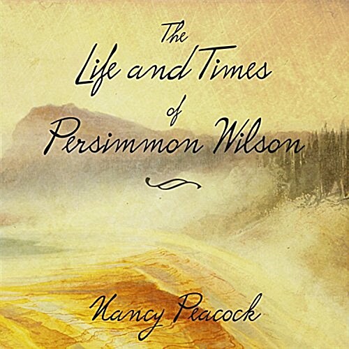 The Life and Times of Persimmon Wilson (Audio CD)