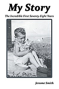 My Story: The Incredible First Seventy-Eight Years (Paperback)