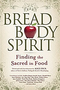 Bread, Body, Spirit: Finding the Sacred in Food (Hardcover)