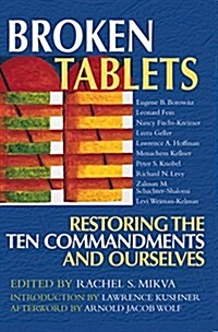 Broken Tablets: Restoring the Ten Commandments and Ourselves (Hardcover)