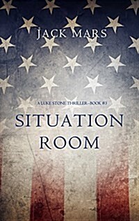 Situation Room (a Luke Stone Thriller-Book #3) (Paperback)