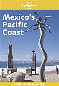Lonely Planet: Mexicos Pacific Coast (Paperback, 0)
