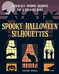 Spooky Halloween Silhouettes: Punch-Out Window Shadows for a Haunted Home (Paperback)