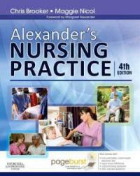 Alexander's nursing practice : edited by Chris Brooker, Maggie Nicol 4th ed