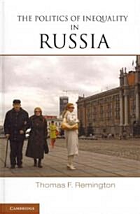 The Politics of Inequality in Russia (Hardcover)