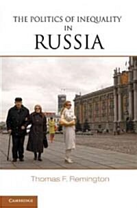 The Politics of Inequality in Russia (Paperback)