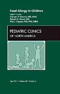 Food Allergy in Children, An Issue of Pediatric Clinics (Hardcover)