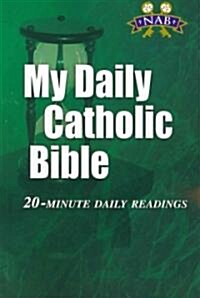 My Daily Catholic Bible-NABRE: 20-Minute Daily readings (Paperback, New American Bi)