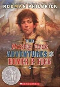 Mostly True Adventures of Homer P. Figg (Prebound, Bound for Schoo)