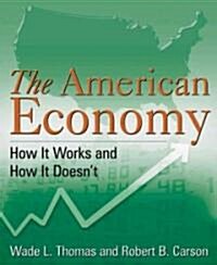 The American Economy : How it Works and How it Doesnt (Paperback)