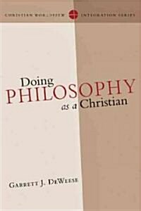 Doing Philosophy As a Christian (Paperback)