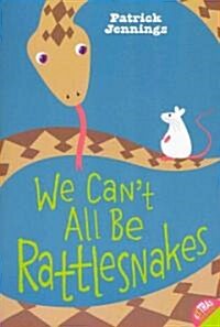 We Cant All Be Rattlesnakes (Paperback)