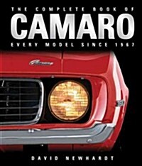 The Complete Book Of Camaro: Every Model Since 1967 (Hardcover)