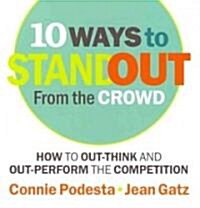 10 Ways to Stand Out from the Crowd (Hardcover)