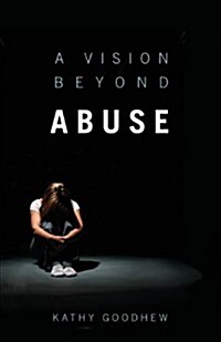 A Vision Beyond Abuse (Paperback)