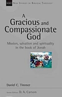 A Gracious and Compassionate God: Mission, Salvation and Spirituality in the Book of Jonah Volume 26 (Paperback)