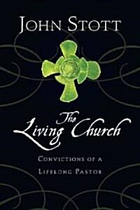 [중고] The Living Church: Convictions of a Lifelong Pastor (Paperback)