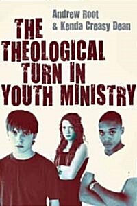 The Theological Turn in Youth Ministry (Paperback)