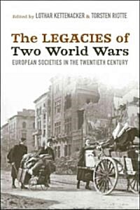 The Legacies of Two World Wars : European Societies in the Twentieth Century (Hardcover)