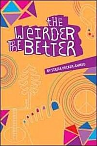 The Weirder the Better (Paperback)