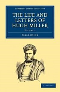 The Life and Letters of Hugh Miller (Paperback)