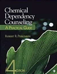 Chemical Dependency Counseling: A Practical Guide (Paperback, 4)