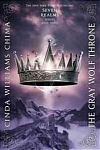 The Gray Wolf Throne (a Seven Realms Novel) (Hardcover)
