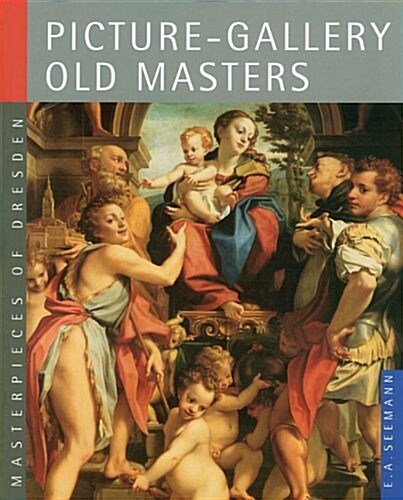 Picture-Gallery Old Masters: Masterpieces of Dresden (Hardcover)