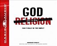 God Without Religion: Can It Really Be This Simple? (Audio CD)