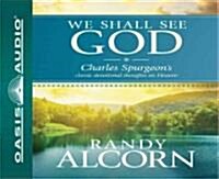 We Shall See God: Charles Spurgeons Classic Devotional Thoughts on Heaven (Audio CD)