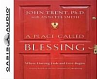 A Place Called Blessing: Where Hurting Ends and Love Begins (Audio CD)