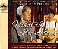 What the Heart Sees: A Collection of Amish Romances (Audio CD)