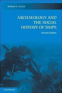 Archaeology and the Social History of Ships (Paperback, 2 Revised edition)